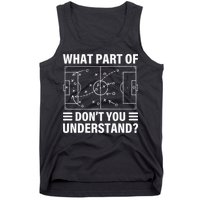 Funny What Part Of Soccer Don't You Understand Soccer Coach Tank Top