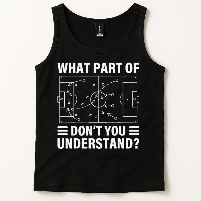 Funny What Part Of Soccer Don't You Understand Soccer Coach Tank Top