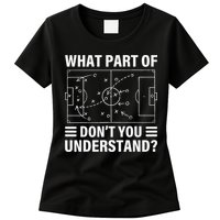 Funny What Part Of Soccer Don't You Understand Soccer Coach Womens T-Shirt