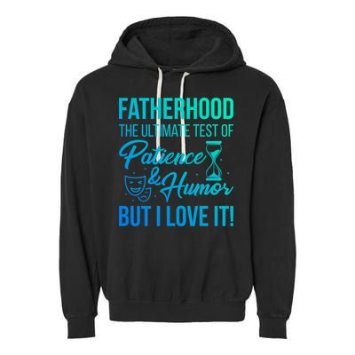 Fatherhood With Patience Humor And Love Fathers Day Gift Garment-Dyed Fleece Hoodie