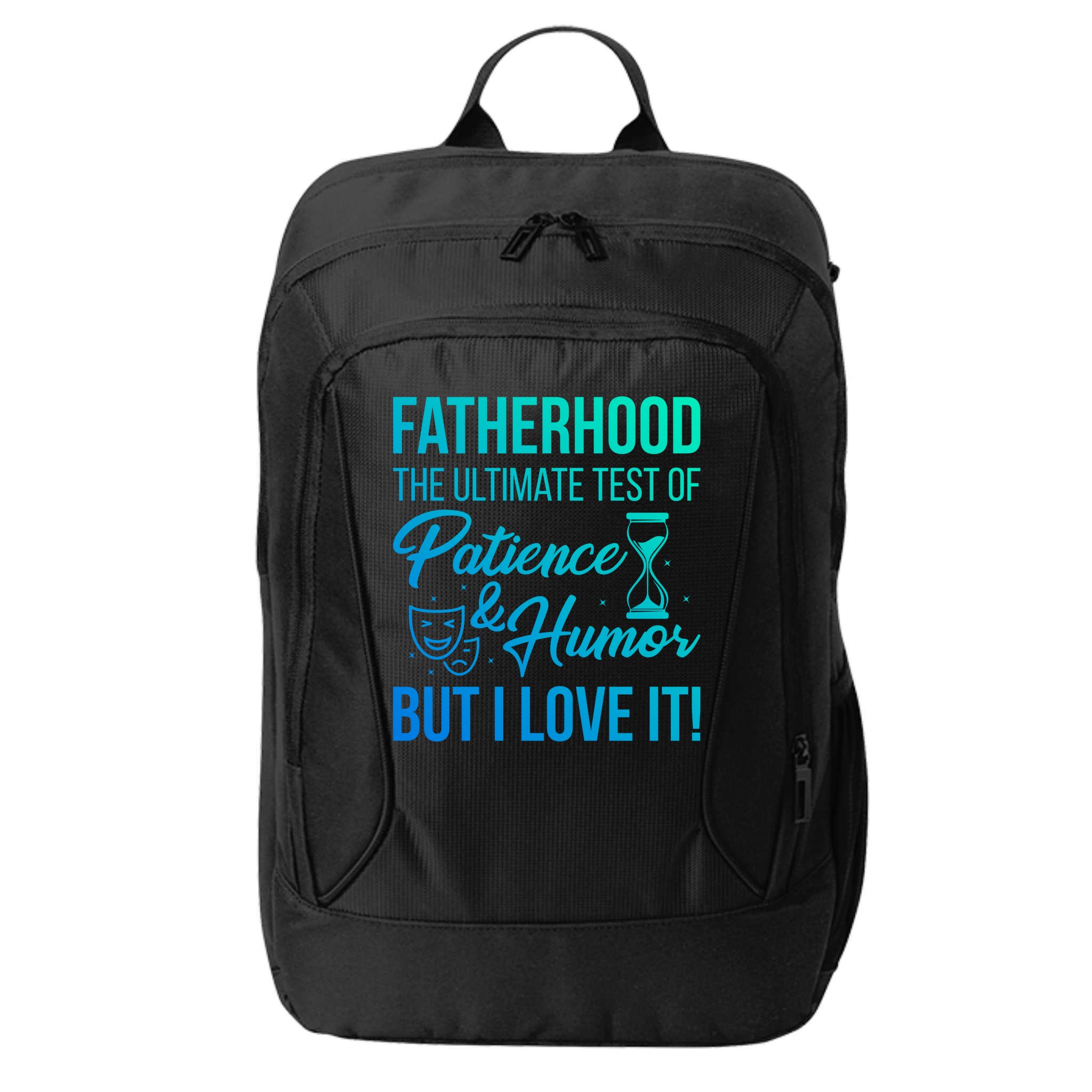 Fatherhood With Patience Humor And Love Fathers Day Gift City Backpack