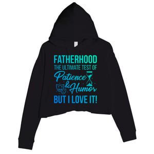 Fatherhood With Patience Humor And Love Fathers Day Gift Crop Fleece Hoodie