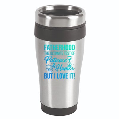 Fatherhood With Patience Humor And Love Fathers Day Gift 16oz Travel Tumbler