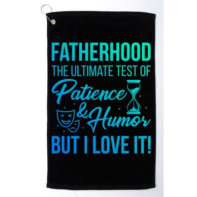 Fatherhood With Patience Humor And Love Fathers Day Gift Golf Towel