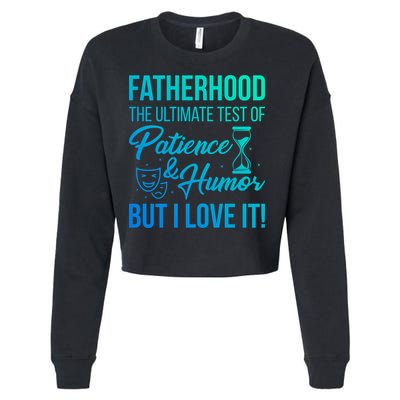 Fatherhood With Patience Humor And Love Fathers Day Gift Cropped Pullover Crew