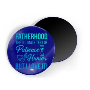 Fatherhood With Patience Humor And Love Fathers Day Gift Magnet