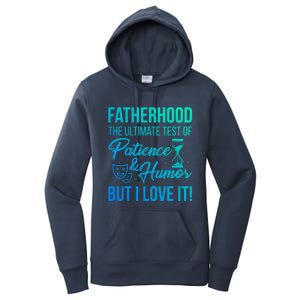 Fatherhood With Patience Humor And Love Fathers Day Gift Women's Pullover Hoodie