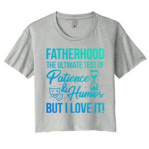 Fatherhood With Patience Humor And Love Fathers Day Gift Women's Crop Top Tee