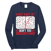 Funny What Part Of Hockey Don't You Understand Hockey Player Long Sleeve Shirt