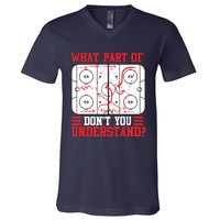 Funny What Part Of Hockey Don't You Understand Hockey Player V-Neck T-Shirt