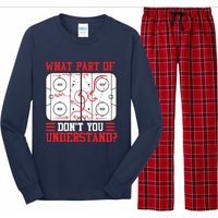 Funny What Part Of Hockey Don't You Understand Hockey Player Long Sleeve Pajama Set