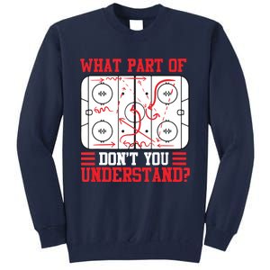 Funny What Part Of Hockey Don't You Understand Hockey Player Tall Sweatshirt