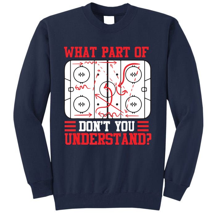 Funny What Part Of Hockey Don't You Understand Hockey Player Tall Sweatshirt