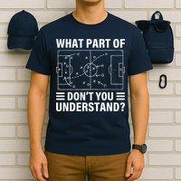 Funny What Part Of Soccer DonT You Understand Soccer Coach T-Shirt