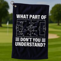 Funny What Part Of Soccer DonT You Understand Soccer Coach Golf Towel