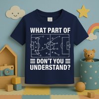 Funny What Part Of Soccer DonT You Understand Soccer Coach Toddler T-Shirt