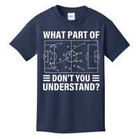 Funny What Part Of Soccer DonT You Understand Soccer Coach Kids T-Shirt