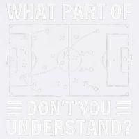Funny What Part Of Soccer DonT You Understand Soccer Coach Garment-Dyed Sweatshirt