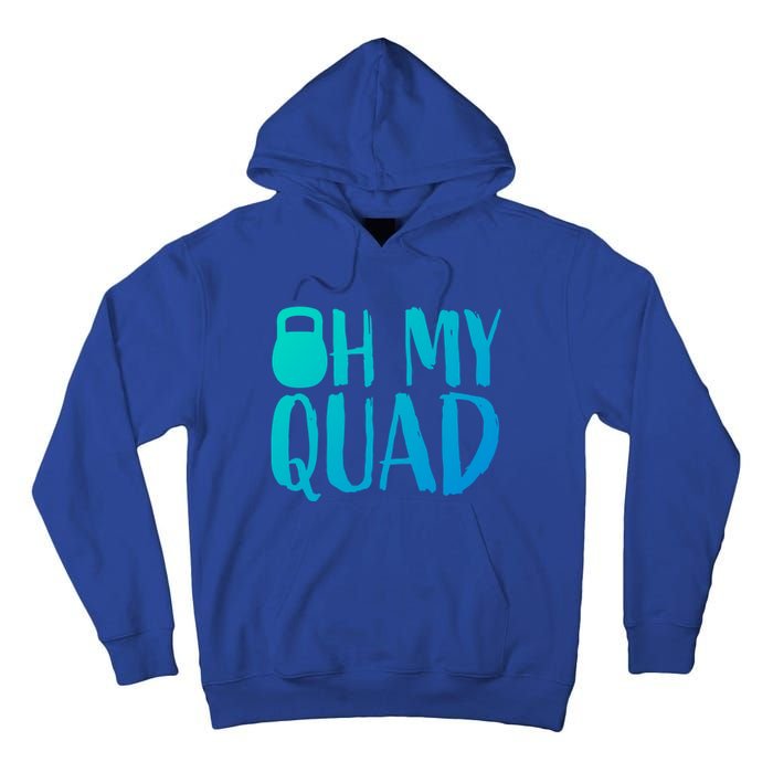 Funny Workout Quadriceps Muscles Kettlebell I Oh My Quad Gift Tall Hoodie