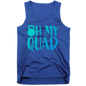 Funny Workout Quadriceps Muscles Kettlebell I Oh My Quad Gift Tank Top