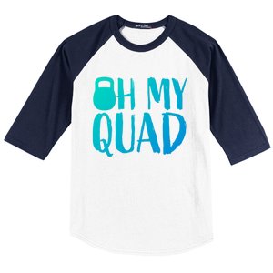 Funny Workout Quadriceps Muscles Kettlebell I Oh My Quad Gift Baseball Sleeve Shirt