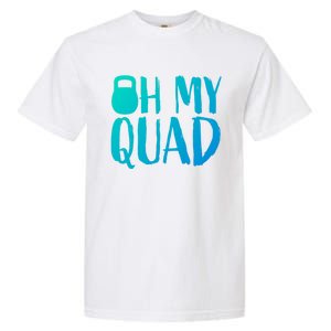 Funny Workout Quadriceps Muscles Kettlebell I Oh My Quad Gift Garment-Dyed Heavyweight T-Shirt