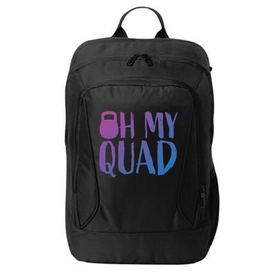 Funny Workout Quadriceps Muscles Kettlebell I Oh My Quad Gift City Backpack