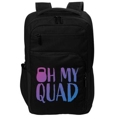 Funny Workout Quadriceps Muscles Kettlebell I Oh My Quad Gift Impact Tech Backpack
