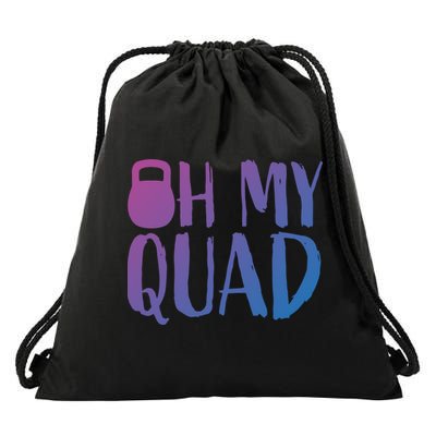 Funny Workout Quadriceps Muscles Kettlebell I Oh My Quad Gift Drawstring Bag