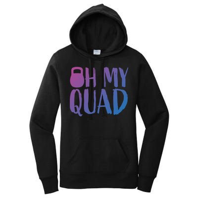 Funny Workout Quadriceps Muscles Kettlebell I Oh My Quad Gift Women's Pullover Hoodie