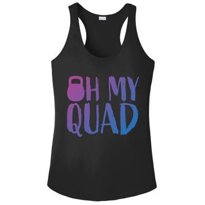 Funny Workout Quadriceps Muscles Kettlebell I Oh My Quad Gift Ladies PosiCharge Competitor Racerback Tank