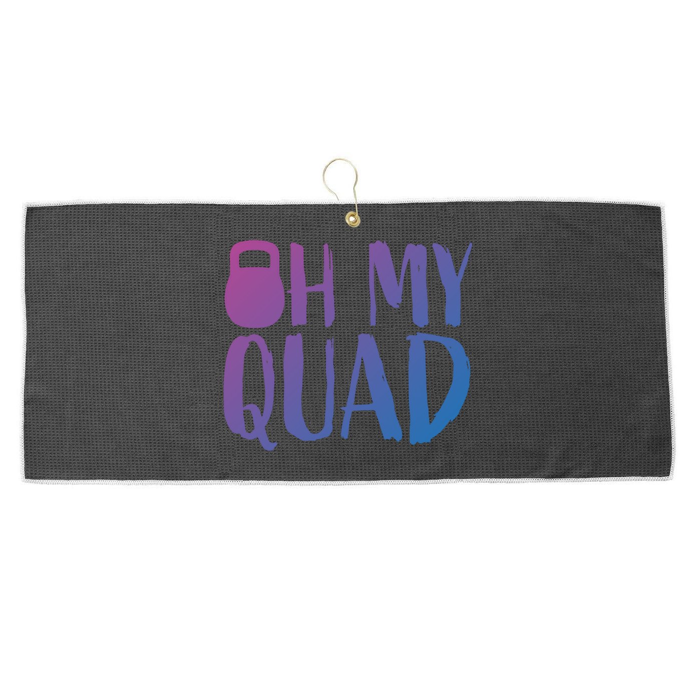 Funny Workout Quadriceps Muscles Kettlebell I Oh My Quad Gift Large Microfiber Waffle Golf Towel