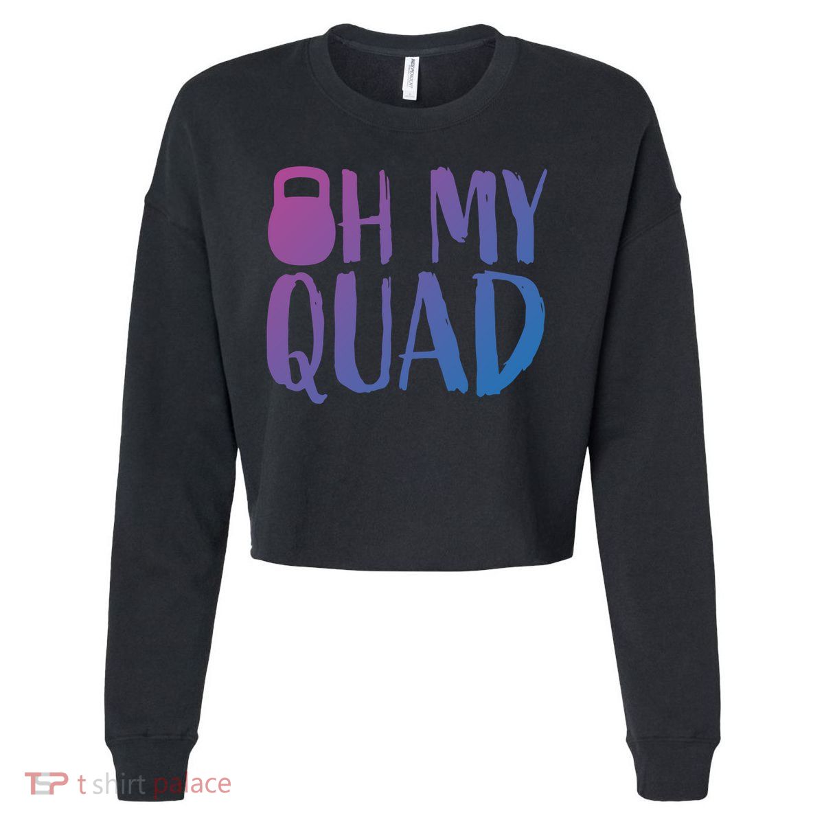 Funny Workout Quadriceps Muscles Kettlebell I Oh My Quad Gift Cropped Pullover Crew