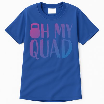 Funny Workout Quadriceps Muscles Kettlebell I Oh My Quad Gift Tall T-Shirt