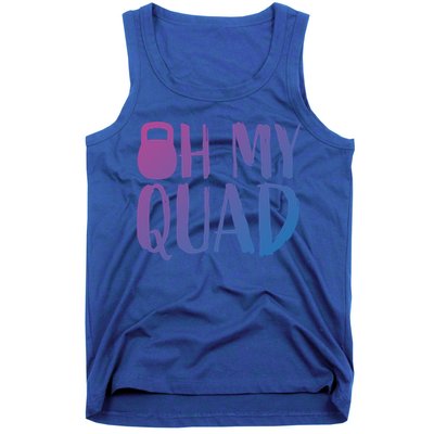 Funny Workout Quadriceps Muscles Kettlebell I Oh My Quad Gift Tank Top