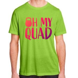 Funny Workout Quadriceps Muscles Kettlebell I Oh My Quad Gift Adult ChromaSoft Performance T-Shirt