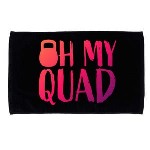 Funny Workout Quadriceps Muscles Kettlebell I Oh My Quad Gift Microfiber Hand Towel