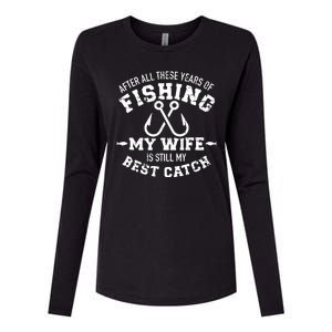 Fishing Wife Quote Years Of Fishing Wife Is My Best Catch Womens Cotton Relaxed Long Sleeve T-Shirt