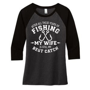 Fishing Wife Quote Years Of Fishing Wife Is My Best Catch Women's Tri-Blend 3/4-Sleeve Raglan Shirt