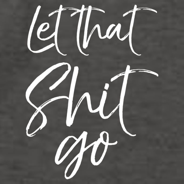 Funny Workout Quote Mindfulness Saying Gift Let That Shit Go Gift Vector Backpack