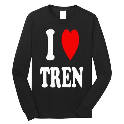 Funny Workout Quote I Love Tren I Heart Tren Bodybuilder Long Sleeve Shirt