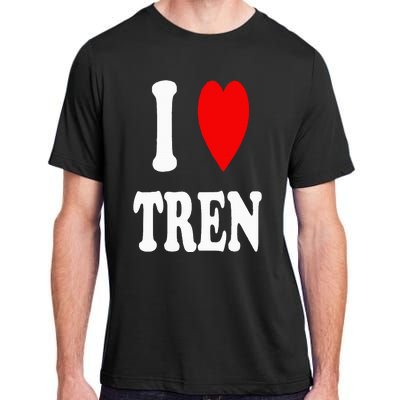 Funny Workout Quote I Love Tren I Heart Tren Bodybuilder Adult ChromaSoft Performance T-Shirt