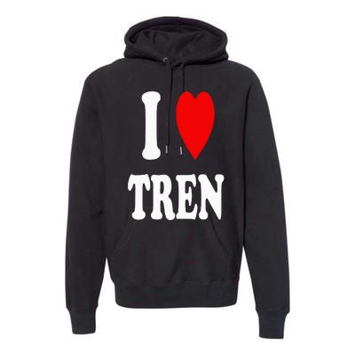 Funny Workout Quote I Love Tren I Heart Tren Bodybuilder Premium Hoodie