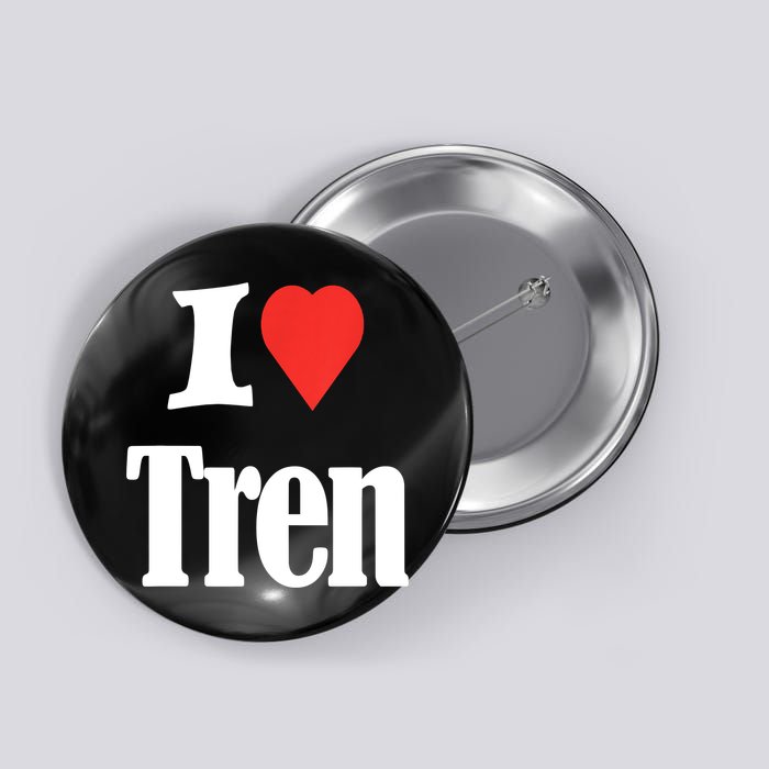 Funny Workout Quote, I Love Tren Design,Cool Bodybuilder Button