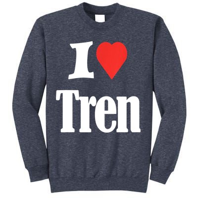 Funny Workout Quote, I Love Tren Design,Cool Bodybuilder Sweatshirt