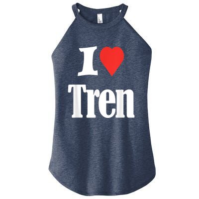 Funny Workout Quote, I Love Tren Design,Cool Bodybuilder Women’s Perfect Tri Rocker Tank