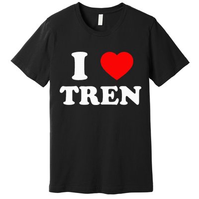 Funny Workout Quote I Love Tren Bodybuilder Premium T-Shirt