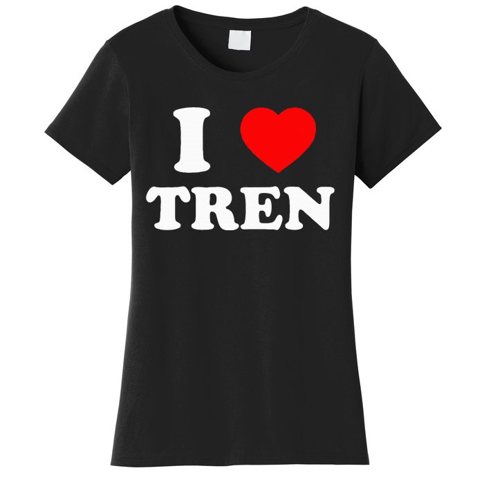 Funny Workout Quote I Love Tren Bodybuilder Women's T-Shirt