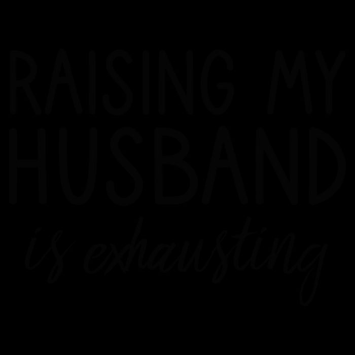 Funny Wife Raising My Husband Is Exhausting Sarcastic Wife Drawstring Bag