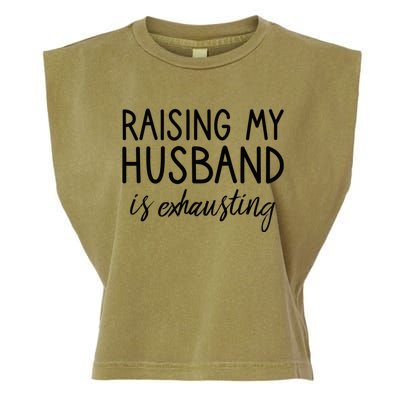 Funny Wife Raising My Husband Is Exhausting Sarcastic Wife Garment-Dyed Women's Muscle Tee